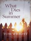 What Dies in Summer by Tom Wright eBook